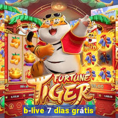 b-live 7 dias grátis