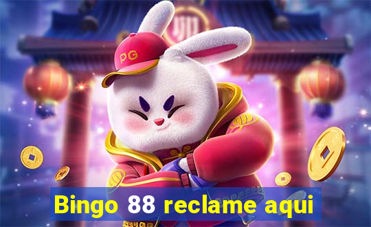 Bingo 88 reclame aqui