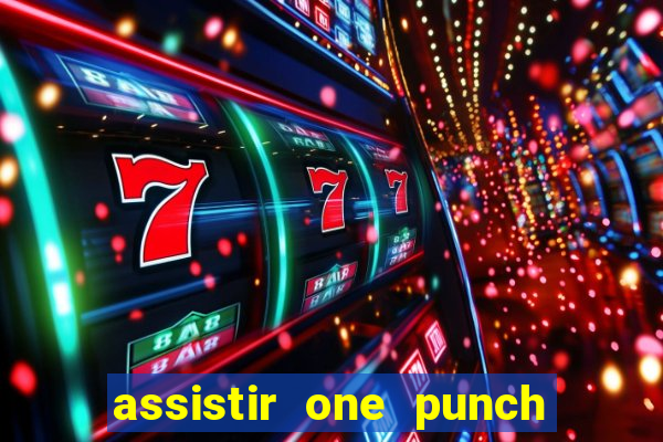 assistir one punch man 3 temporada