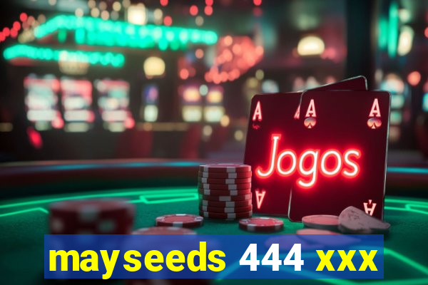 mayseeds 444 xxx