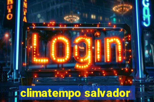 climatempo salvador