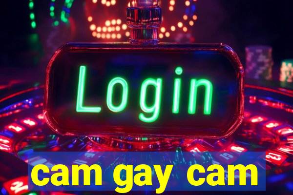cam gay cam