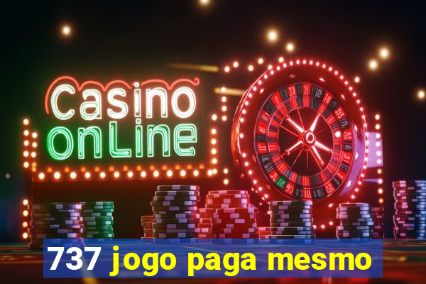 737 jogo paga mesmo