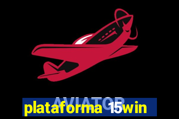 plataforma 15win