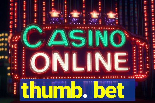 thumb. bet