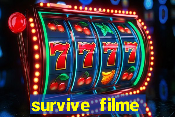 survive filme completo dublado