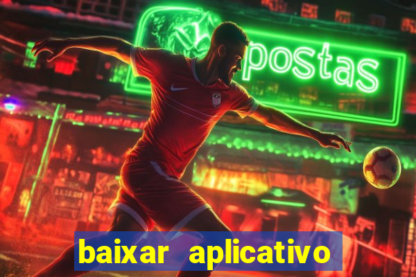baixar aplicativo de jogos para ganhar dinheiro