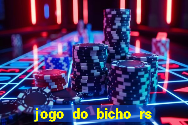 jogo do bicho rs resultado certo de hoje 14h 18h rs consulta