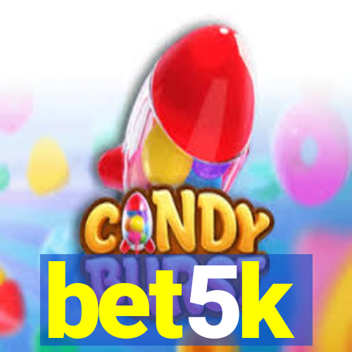 bet5k