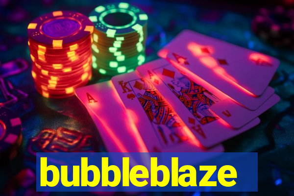 bubbleblaze