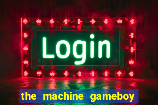 the machine gameboy rom pt-br