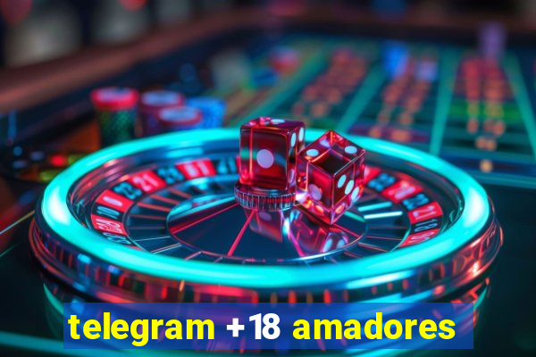 telegram +18 amadores