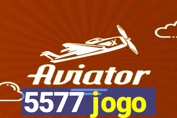 5577 jogo
