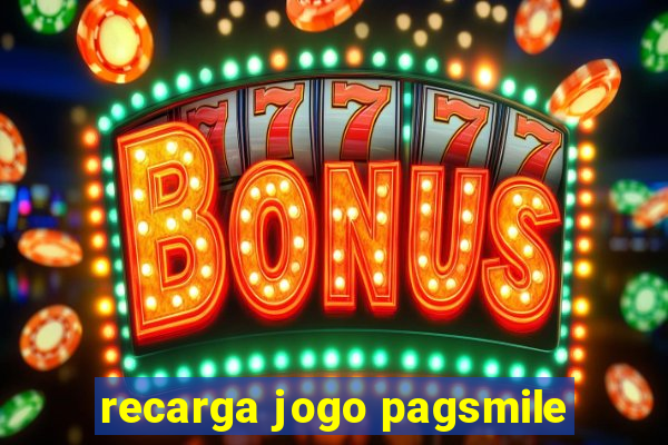 recarga jogo pagsmile