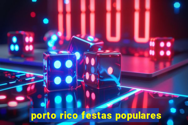 porto rico festas populares
