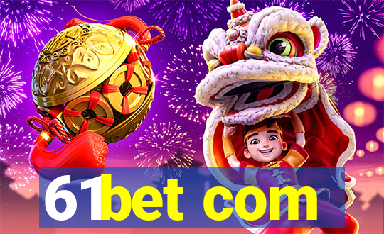 61bet com