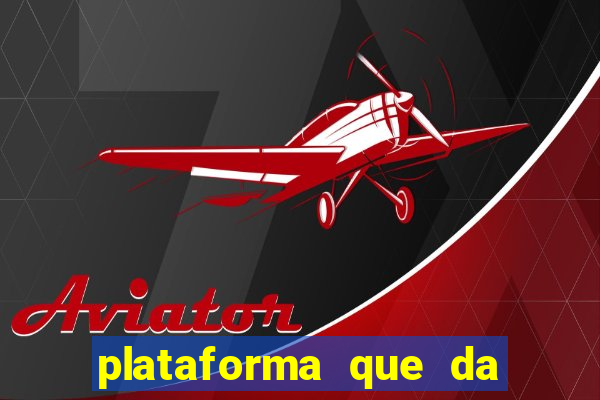 plataforma que da bonus sem deposito