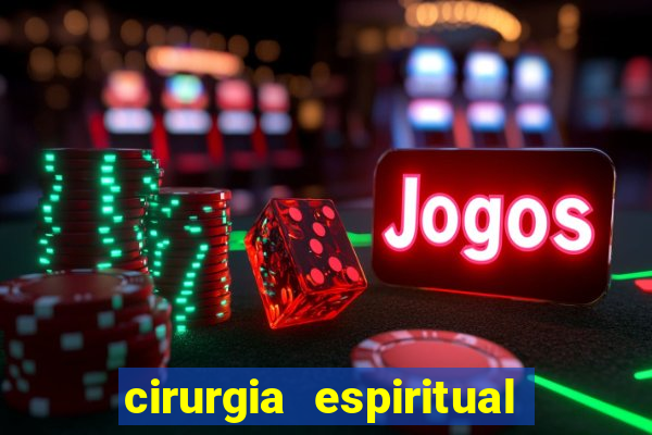 cirurgia espiritual marlon santos