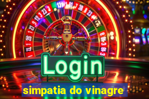 simpatia do vinagre