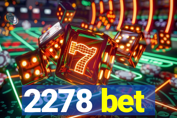 2278 bet