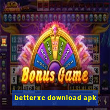 betterxc download apk