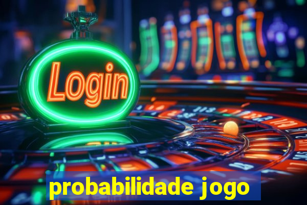 probabilidade jogo