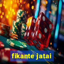 fikante jatai