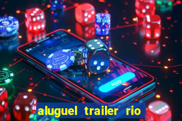 aluguel trailer rio grande do sul