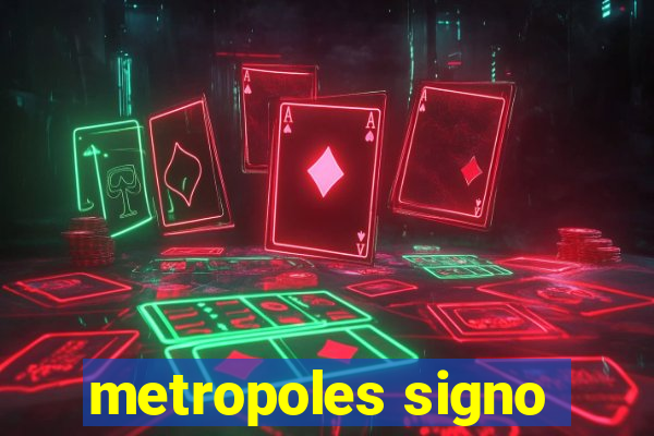 metropoles signo