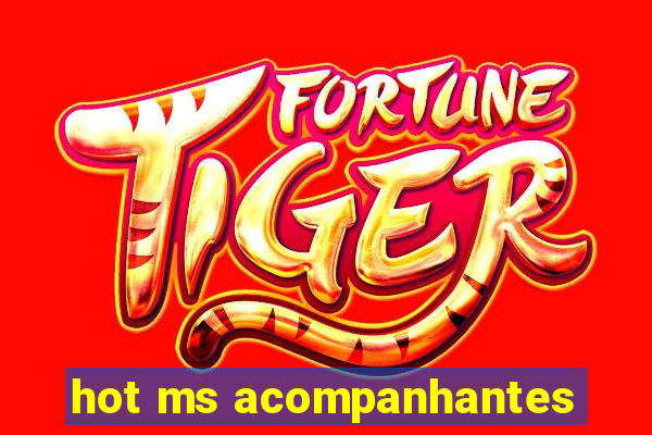 hot ms acompanhantes