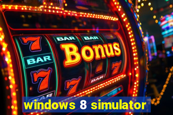 windows 8 simulator
