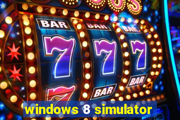 windows 8 simulator