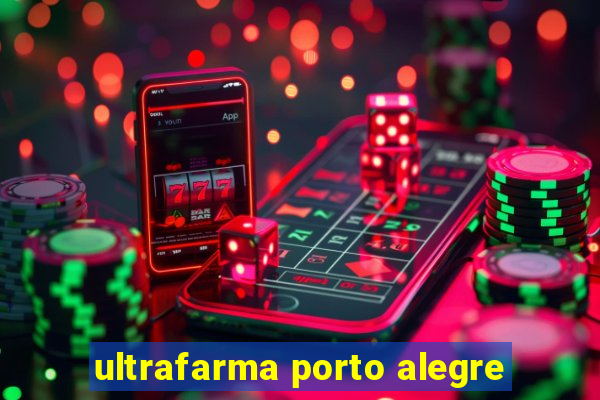 ultrafarma porto alegre