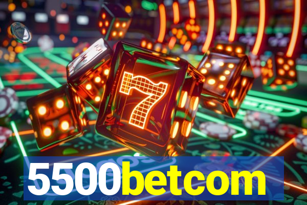 5500betcom