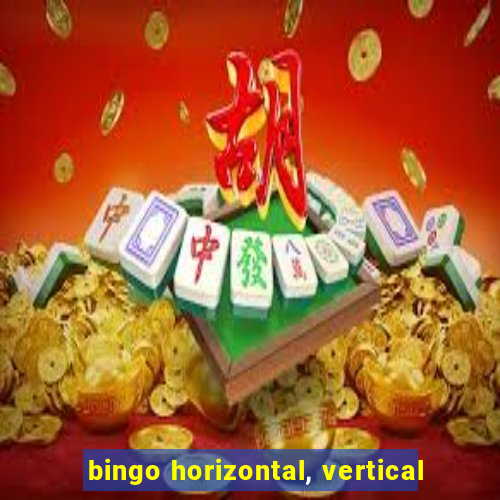 bingo horizontal, vertical