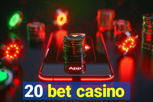 20 bet casino