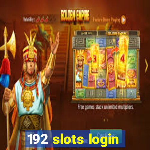 192 slots login