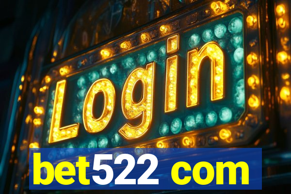 bet522 com