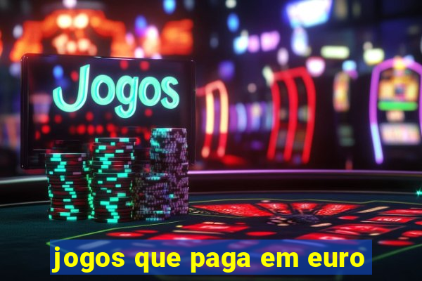 jogos que paga em euro