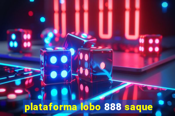 plataforma lobo 888 saque