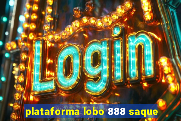 plataforma lobo 888 saque