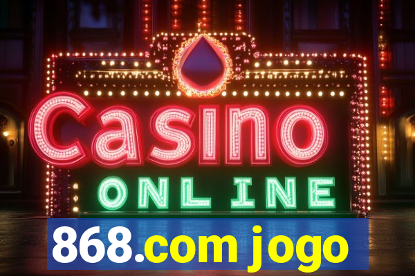 868.com jogo