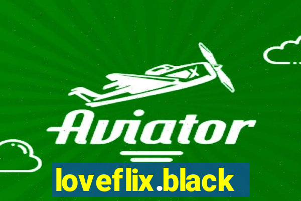loveflix.black