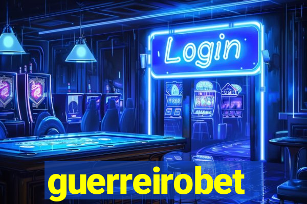guerreirobet