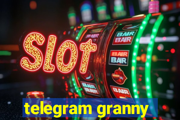 telegram granny
