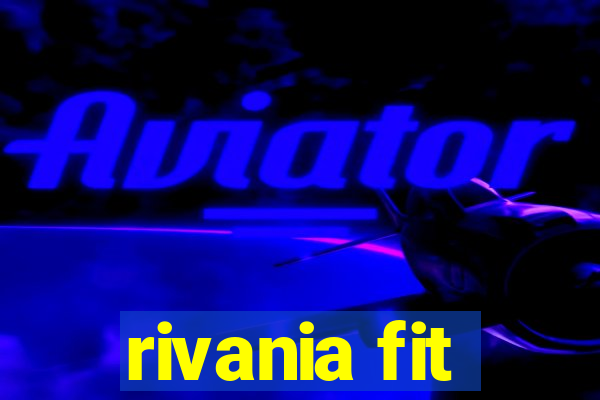 rivania fit