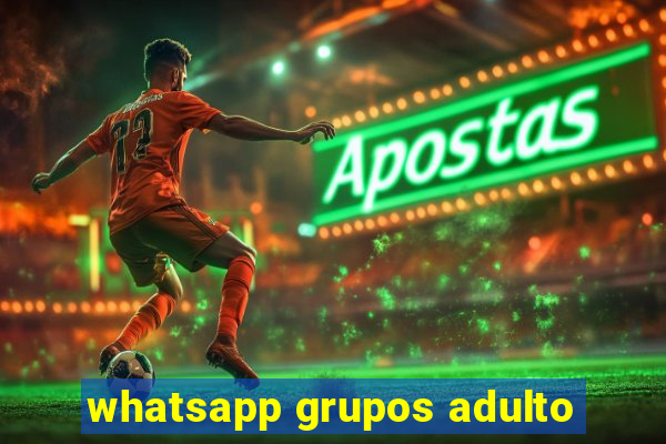 whatsapp grupos adulto