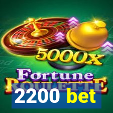 2200 bet