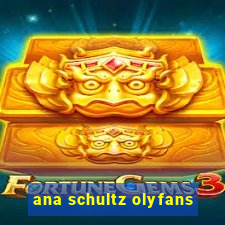 ana schultz olyfans