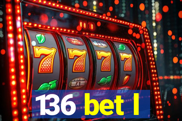 136 bet l